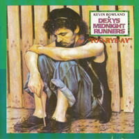 Dexys Midnight Runners - Too-Rye-Ay (Re-Issue 1996)