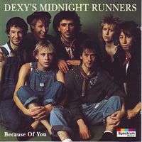 Dexys Midnight Runners - Because Of You