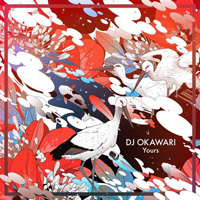 DJ Okawari - Yours (Single)