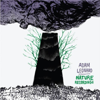 Leonard, Adam - Nature Recordings