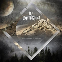 Legion Ghost - With Courage Of Despair