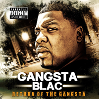Gangsta Blac - Return Of The Gangsta