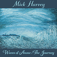 Mick Harvey - Waves of Anzac (Music from the Documentary) / The Journey (CD2)