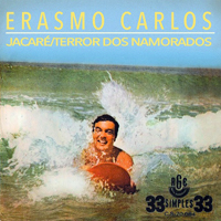 Carlos, Erasmo - Jacare / Terror Dos Namorados (7'' Single)