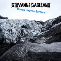 Gagliano, Giovanni - Rough Uneven Surface