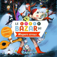 Weepers Circus - Le Grand Bazar Du Weepers Circus