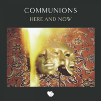 Communions - Here And Now (Single)
