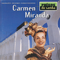 Miranda, Carmen - Raizes Do Samba