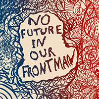 White, Matthew E. - No Future In Our Frontman (Single)