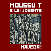 Moussu T e lei Jovents - Navega! (Deluxe Edition)