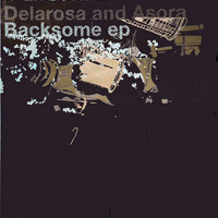 Prefuse 73 - Delarosa & Asora - Backsome [EP]