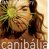 Daniela Mercury - Canibalia