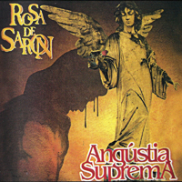 Rosa de Saron (BRA) - Angustia Suprema