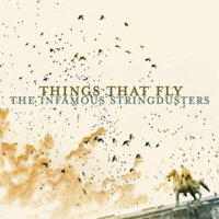 Infamous Stringdusters - Things That Fly