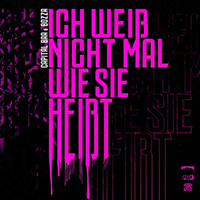 Capital Bra - Ich weib nicht mal wie sie heibt (feat. Bozza) (Single)