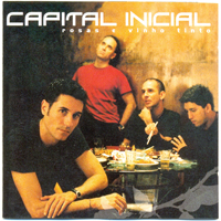 Capital Inicial - Rosas E Vinho Tinto