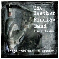 Heather Findlay Band - Songs From The Old Kitchen (Live in Session)