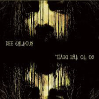 Calhoun, Dee - Go To The Devil