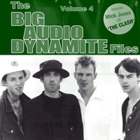 Big Audio Dynamite - The BAD Files: Volume 4