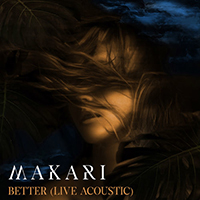 Makari - Better (Live Acoustic) (Single)