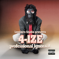 4-Ize - Professional Ignorant (Mixtape)