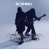Walk In Darkness - Nothing (Single)