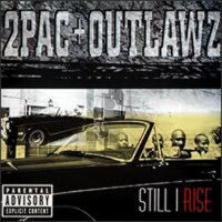 2Pac - Still I Rise (with  Outlawz)