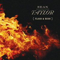 Taylor, Sean - Flood And Burn