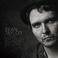 Taylor, Sean - Love Against Death