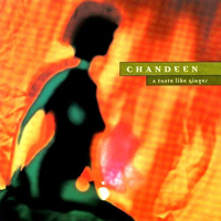 Chandeen - A Taste Like Ginger