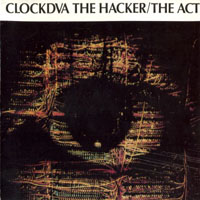 Clock DVA - The Hacker/The Act (Single)