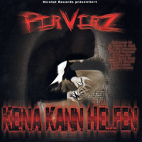 Perverz - Keina Kann Helfen (CD 1)