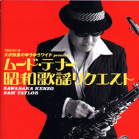 Sam 'The Man' Taylor - Kenzo Sawanaka & Sam Taylor - Mood Tenor Showa Kayo Reques (CD 1)