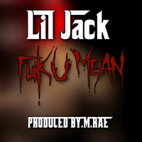 Lil Jack - FUKuMEAN (Single)