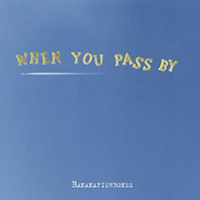 Bananafishbones - When You Pass By