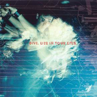 Dive (BEL) - Lies In Your Eyes (Limited Edition)