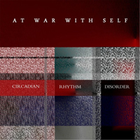 At War With Self - Circadian Rhythm Disorder