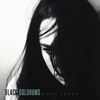 Black Doldrums - Dead Awake