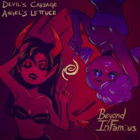 Beyond Infamous - Devil's Cabbage Angel's Lettuce
