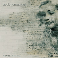 Audiotransparent - The Friday of Our Lives (EP)
