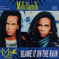 Milli Vanilli - Blame It On The Rain (Promo Single)