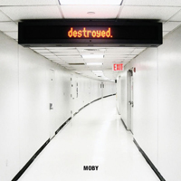Moby - Destroyed (Deluxe Version)