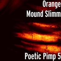 Orange Mound Slimm - Poetic Pimp 5