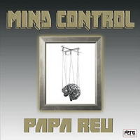 Papa Reu - Mind Control (Single)