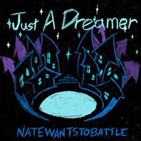 NateWantsToBattle - Just A Dreamer (Single)