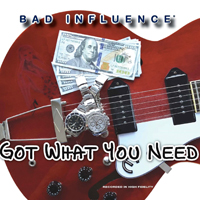 Bad Influence (DEU) - Got What You Need