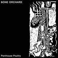 Bone Orchard - Penthouse Poultry (EP)