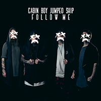 Cabin Boy Jumped Ship - Follow Me (Single)