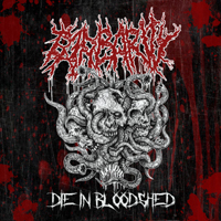 Barbarity - Die In Bloodshed (Demo)