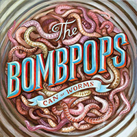 Bombpops - Can Of Worms (Single)